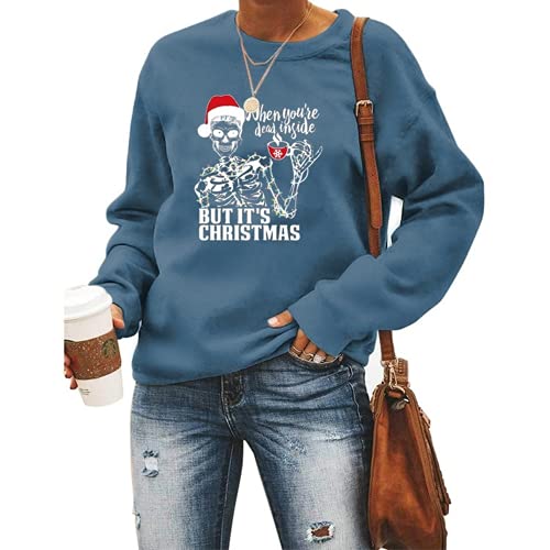 Femmes quand vous êtes mort à l'intérieur mais c'est Noël sweat squelette chemise de Noël