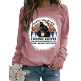 Sweat-shirt Chat C'est ce que je fais, je bois du café, je déteste les gens et je sais des choses