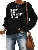 Sweat-shirt à manches longues pour femmes, je suis venu, j'ai vu que j'avais de l'anxiété, alors j'ai quitté