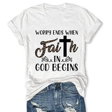 Women Worry Ends When Faith in God Begins T-Shirt Faith Shirt