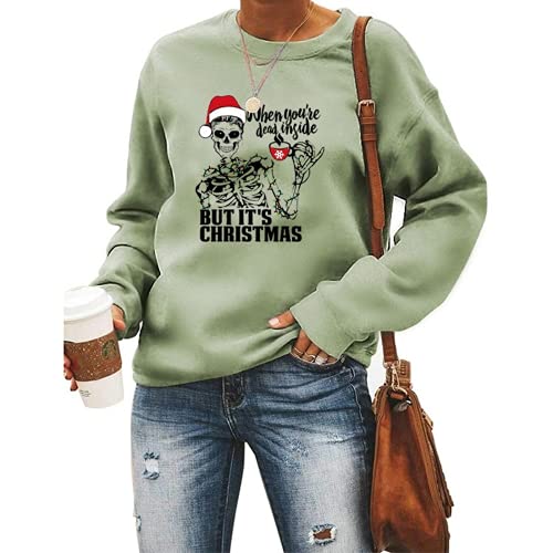 Femmes quand vous êtes mort à l'intérieur mais c'est Noël sweat squelette chemise de Noël