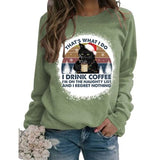 Sweat-shirt Chat C'est ce que je fais, je bois du café, je déteste les gens et je sais des choses