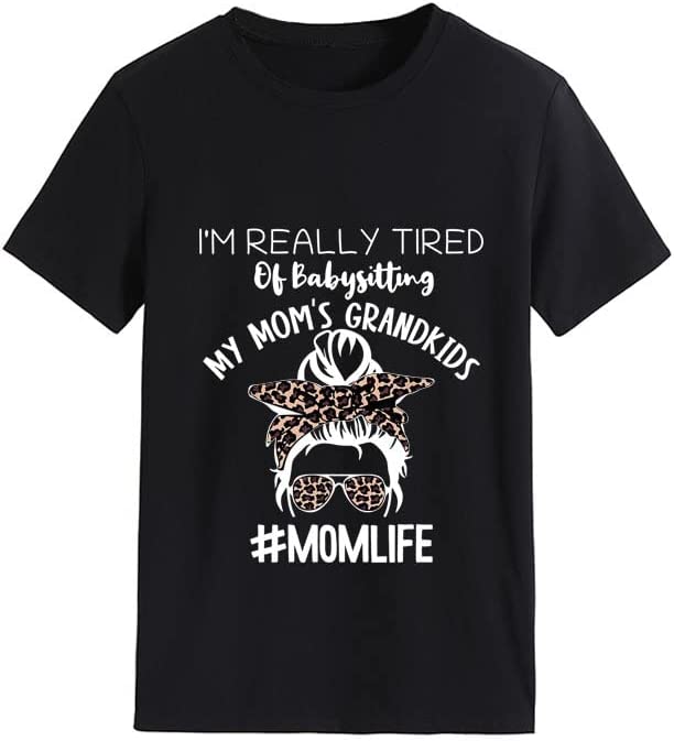 T-shirt pour femmes, je suis vraiment fatigué de garder les petits-enfants de ma mère