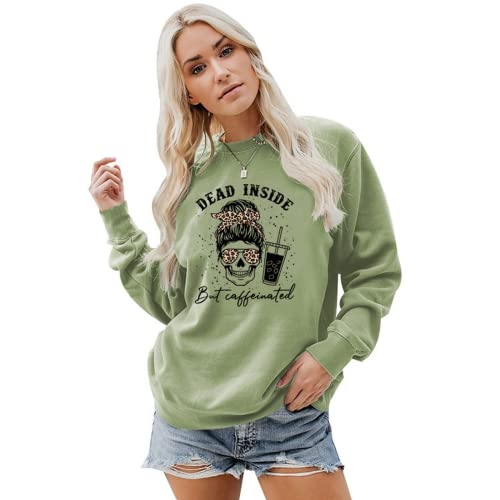 Women Dead Inside But Caffeinated Sweatshirt Coffee Skeleton Shirt