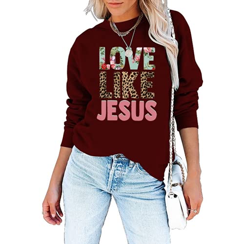 Faith Shirt For Women Love Like Jesus Graphic SweatShirt Long Sleeve Shirt