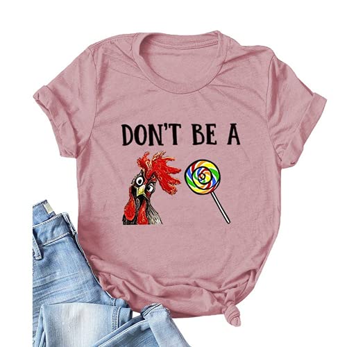 Women Don?t Be A Rooster Sucker T-Shirt