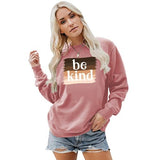 Sweat-shirt Be Kind pour femmes, chemise inspirante à manches longues