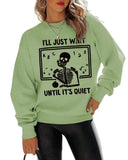 Sweat-shirt pour femmes, j'attendrai juste jusqu'à ce que ce soit calme