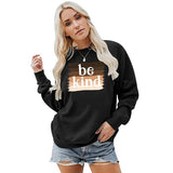 Sweat-shirt Be Kind pour femmes, chemise inspirante à manches longues