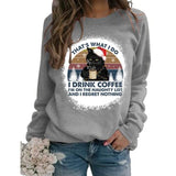 Sweat-shirt Chat C'est ce que je fais, je bois du café, je déteste les gens et je sais des choses