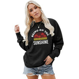 Sweat-shirt Bring On The Sunshine pour femmes, chemise graphique pour femmes