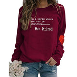 Women in A World Where You Can Be Anything Sweatshirt Be Kind Sweater Women's Long Sleeve Tops