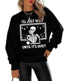 Sweat-shirt pour femmes, j'attendrai juste jusqu'à ce que ce soit calme