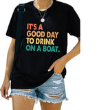 Summer Boat Trip Tees It's A Good Day to Drink On A Boat Shirt for Women
