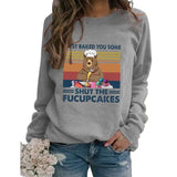 Women I Just Baked You Some Shut The Fucupcakes Sweatshirt
