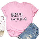 Women Hug More Trees Clean Our Seas & Save The Bees T-Shirt