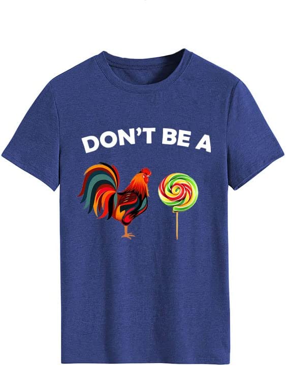 Women Don't Be A Rooster Lollipop Funny T-Shirt