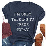 Women I'm Only Talking to Jesus Today T-Shirt