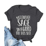Women Not Enough Sage in The World for This T-Shirt