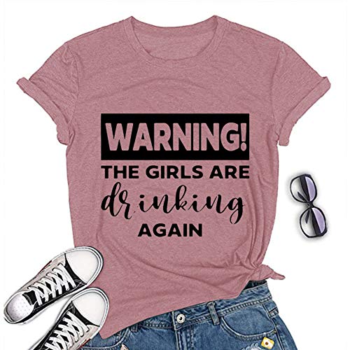 Women Warning The Girls are Drinking Again T-Shirt Funny Drinking Shirt