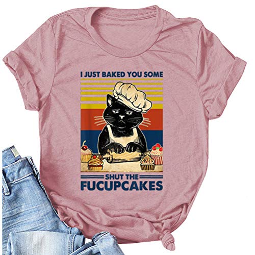 I Just Baked You Some Shut The Fucupcakes T-Shirt for Women Cat Shirt