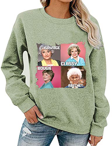 Women Long Sleeve Savage Classy Bougie Ratchet Sweatshirt Golden Girls Shirt