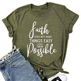 Faith Does Not Make Things Easy It Makes Them Possible T-Shirt