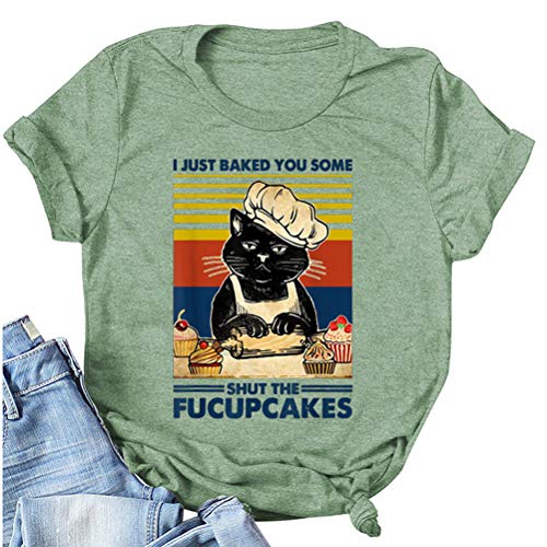 I Just Baked You Some Shut The Fucupcakes T-Shirt for Women Cat Shirt