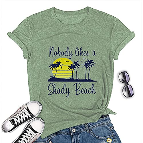 Women Nobody Likes A Shady Beach T-Shirt Women Graphic Shirt