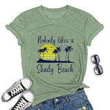 Women Nobody Likes A Shady Beach T-Shirt Women Graphic Shirt