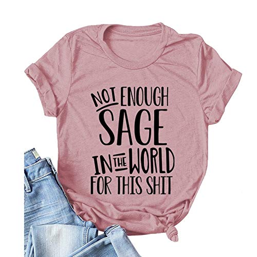 Women Not Enough Sage in The World for This T-Shirt