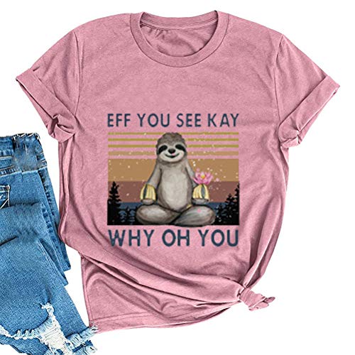 Women Eff You See Kay T-Shirt Sloth Shirt