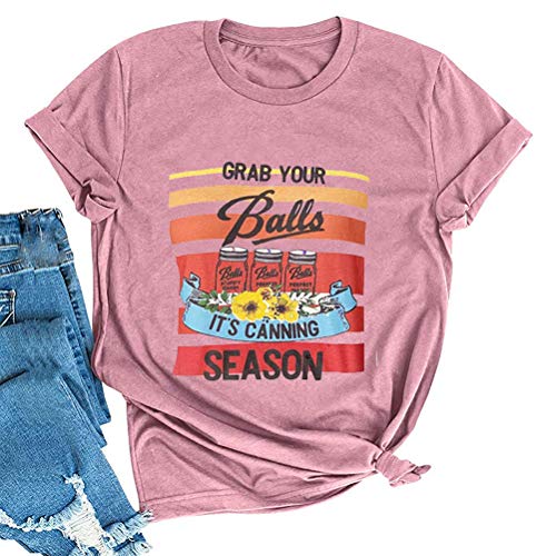 Grab Your Balls It's Canning Season Canning Tshirt for Women