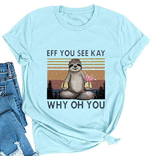 Women Eff You See Kay T-Shirt Sloth Shirt