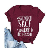 Women Not Enough Sage in The World for This T-Shirt