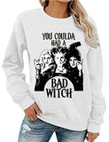 Women Long Sleeve You Coulda Had a Bad Witch Sweatshirt Halloween Shirt