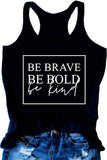 Débardeur Be Brave Be Bold Be Kind pour femme