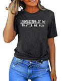 Women Long Sleeve Underestimate Me That'll Be Fun Sweatshirt