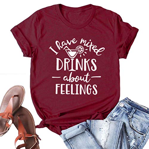 Women I Have Mixed Drinks About Feelings T-Shirt