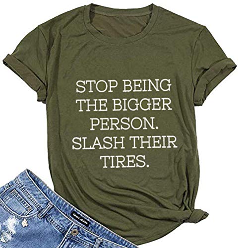 Women Stop Being The Bigger Person Slash Their Tires T-Shirt