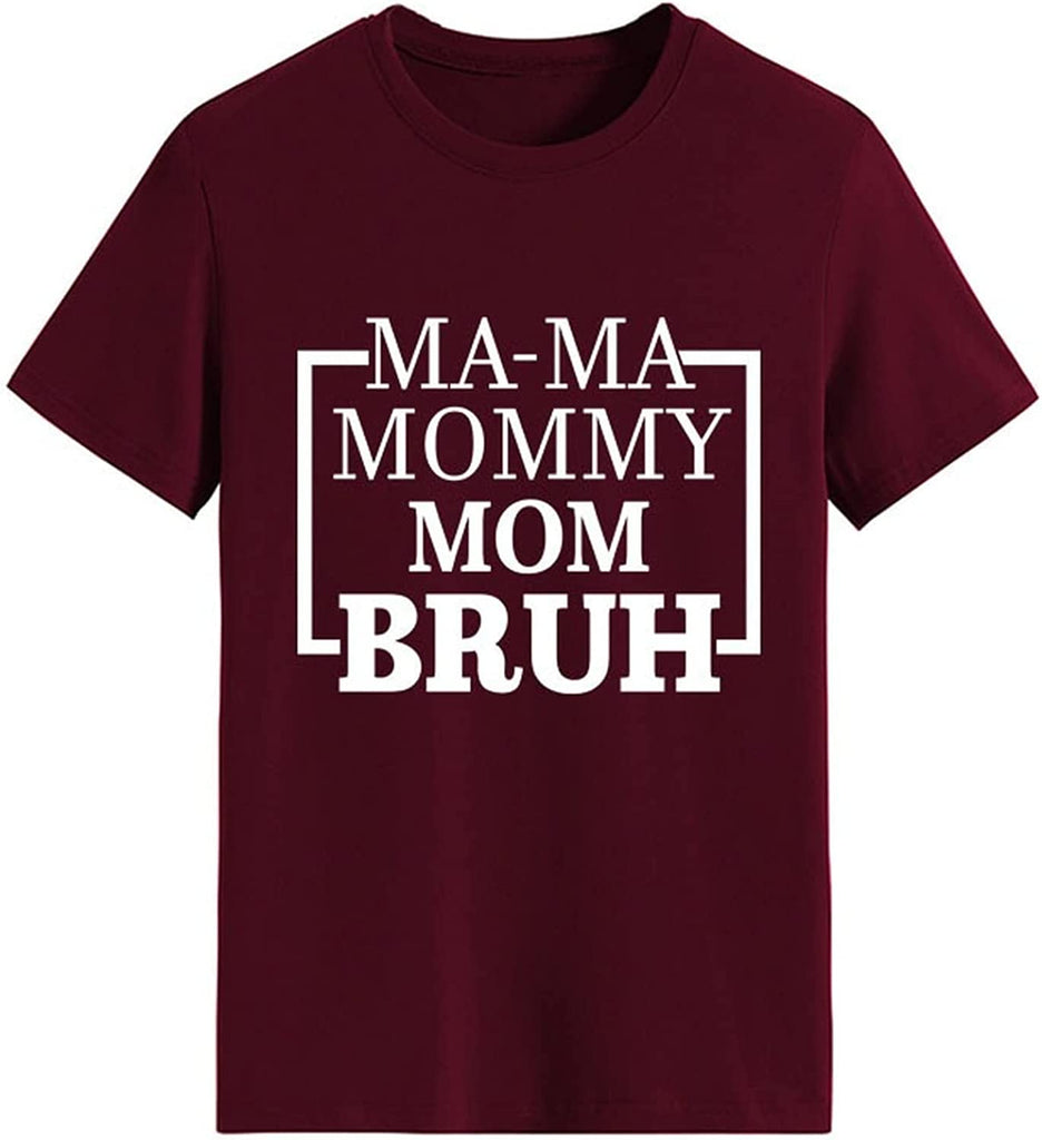 Women Mama Mommy Mom Bruh T-Shirt Happy Mother Day Tees Tops