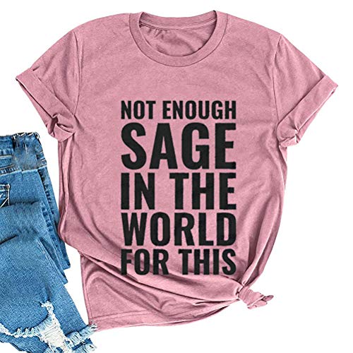Women Not Enough Sage in The World for This T-Shirt