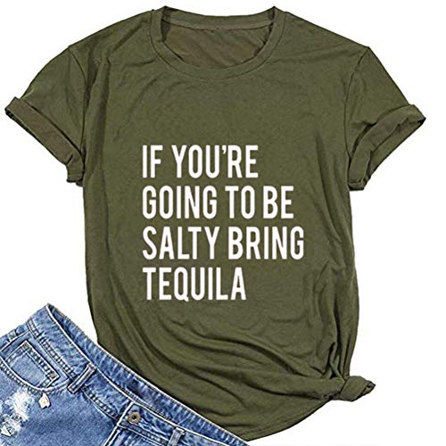 Women If You're Going to be Salty Bring Tequila T-Shirt Funny Drinking Shirt