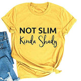 Women Not Slim Kinda Shady T-Shirt