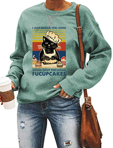 Sweat-shirt à manches longues pour femmes, je viens de vous faire cuire certains, fermez les Fucupcakes, chemise chat