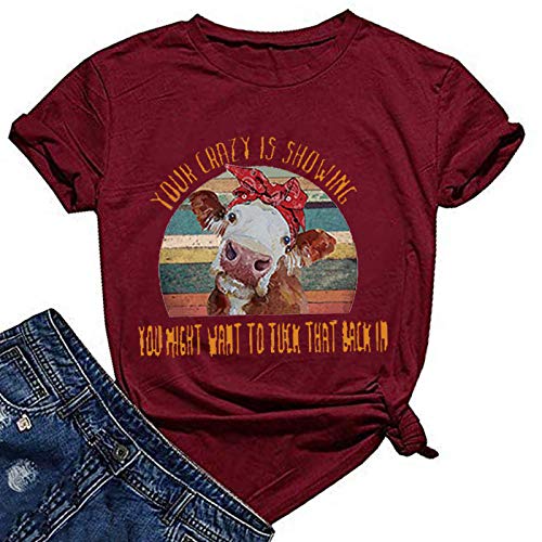 Women Your Crazy is Showing You Might Want to Tuck That Back in Funny Graphic T-Shirt Cow Shirt