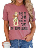 Women Not My Coop Not My Poop Not Today Clucker T-Shirt Women Funny Graphic Shirt