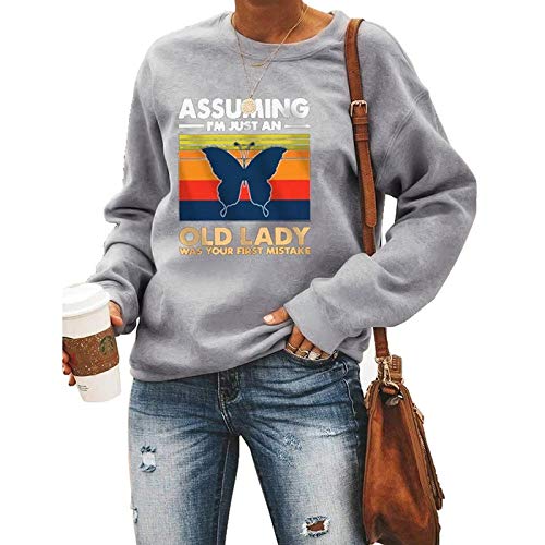 Women Assuming I'm Just an Old Lady was Your First Mistake Butterfly Graphic Sweatshirt