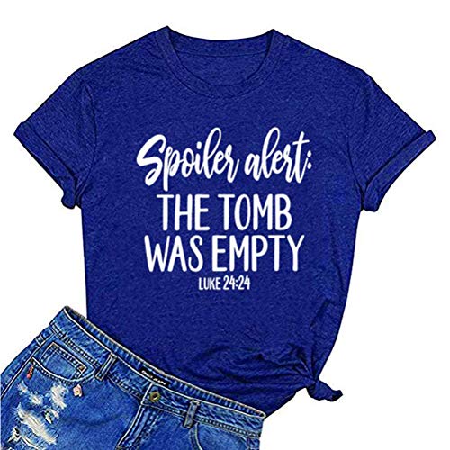 Women Spoiler Alert The Tomb was Empty Luke 24:24 T-Shirt