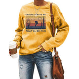 Women Long Sleeve Underestimate Me That'll Be Fun Sweatshirt Women Graphic Shirt